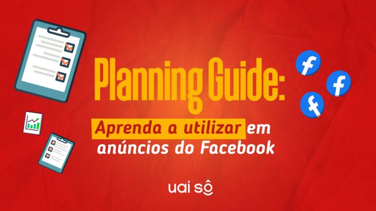 Planning Guide: aprenda a utilizar em anúncios do Facebook