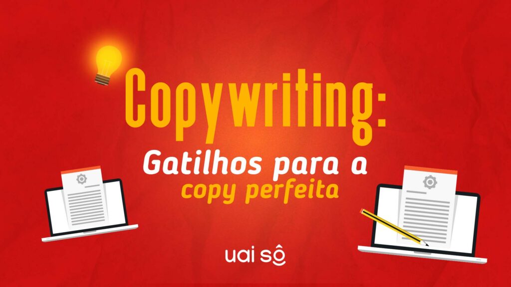 Copywriting: gatilhos para a copy perfeita